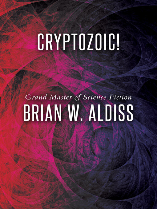 Title details for Cryptozoic! by Brian Aldiss - Available